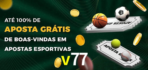 v77 Ate 100% de Aposta Gratis
